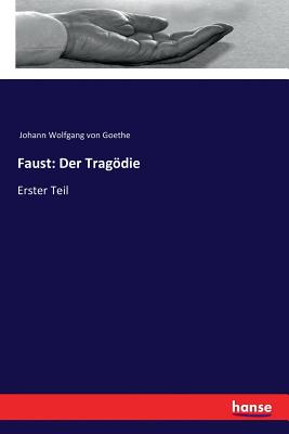 Faust: Der Tragödie: Erster Teil By Johann Wolfgang Von Goethe Cover Image