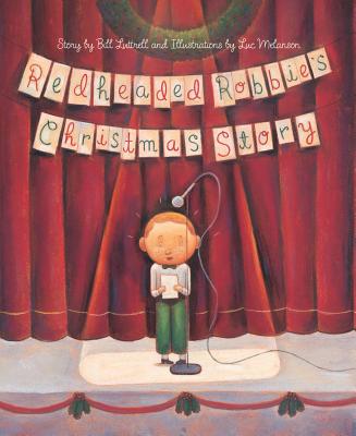 Redheaded Robbie's Christmas Story By William Luttrell, Luc Melanson (Illustrator) Cover Image