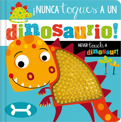 ¡Nunca Toques a un Dinosaurio! / Never Touch a Dinosaur! By Rosie Greening, Stuart Lynch (Illustrator) Cover Image
