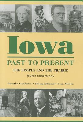 Iowa Past to Present: The People and the Prairie, Revised Third Edition (Iowa and the Midwest Experience)