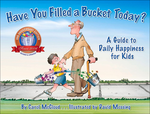 Have You Filled a Bucket Today: A Guide to Daily Happiness for Kids Cover Image