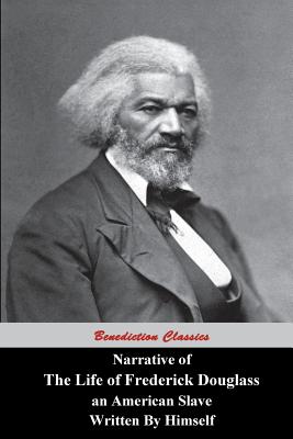 Narrative Of The Life Of Frederick Douglass, An American Slave, Written by Himself Cover Image