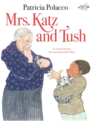 Mrs. Katz and Tush By Patricia Polacco Cover Image