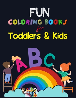 Fun Coloring Books for Toddlers & Kids: Alphabet Coloring Book, Fun Coloring Books for Toddlers & Kids. Pre-Writing, Pre-Reading And Drawing, Total-18 By Paradise Publishing Cover Image