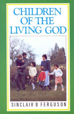 Children of the Living God By Sinclair B. Ferguson Cover Image