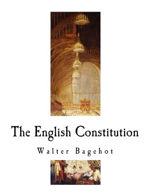 The English Constitution: The Constitution of the United Kingdom Cover Image