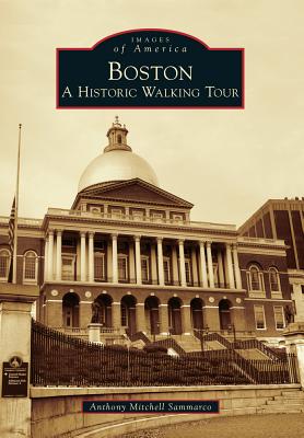 Boston: A Historic Walking Tour (Images of America)