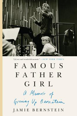 Famous Father Girl: A Memoir of Growing Up Bernstein Cover Image