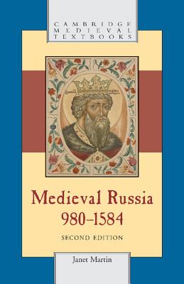 Medieval Russia, 980-1584 (Cambridge Medieval Textbooks)