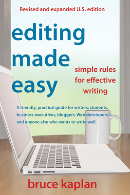 Editing Made Easy: Simple Rules for Effective Writing By Bruce Kaplan Cover Image