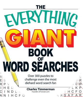 The Everything Giant Book of Word Searches: Over 300 puzzles for big word search fans! (Everything® Series)