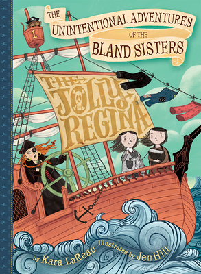 Cover Image for The Unintentional Adventures of the Bland Sisters : The Jolly Regina