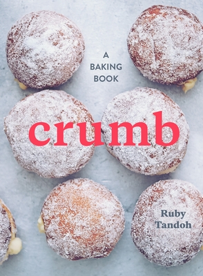 Crumb: A Baking Book By Ruby Tandoh Cover Image