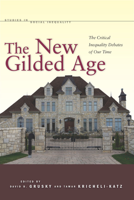The New Gilded Age: The Critical Inequality Debates of Our Time (Studies in Social Inequality)