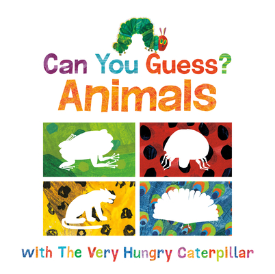 Can You Guess?: Animals with The Very Hungry Caterpillar (The World of Eric Carle)