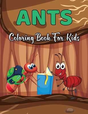 Ants Coloring Book for Kids: An Adults Coloring book of ants with beautiful rainbows for All ages Fun and Relaxing By Chad McMahan Cover Image