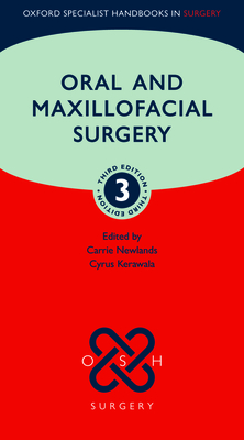 Oral and Maxillofacial Surgery (Oxford Specialist Handbooks in Surgery) By Carrie Newlands, Cyrus Kerawala Cover Image