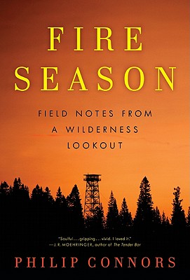 Cover Image for Fire Season: Field Notes from a Wilderness Lookout