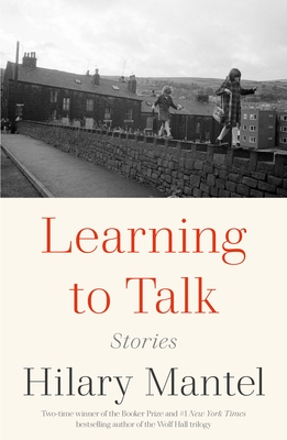 Learning to Talk: Stories By Hilary Mantel Cover Image