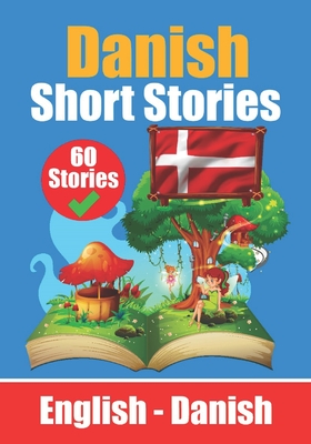 Short Stories in Danish English and Danish Stories Side by Side: Learn the Danish Language By Skriuwer Com, Auke de Haan Cover Image