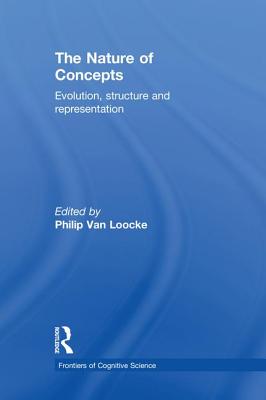 The Nature of Concepts: Evolution, Structure and Representation (Frontiers of Cognitive Science) Cover Image