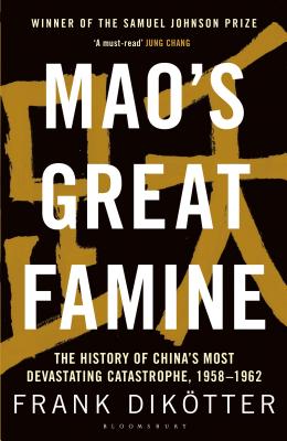 Mao's Great Famine: The History of China's Most Devastating Catastrophe, 1958-62 cover