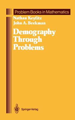 Demography Through Problems (Problem Books in Mathematics)