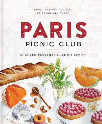 Paris Picnic Club: More Than 100 Recipes to Savor and Share Cover Image