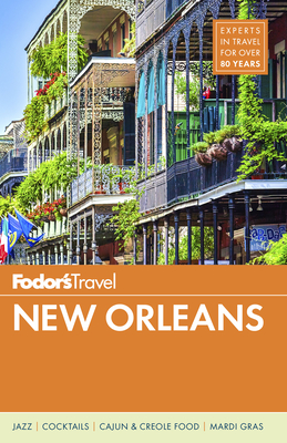 Fodor's New Orleans (Full-Color Travel Guide) By Fodor's Travel Guides Cover Image