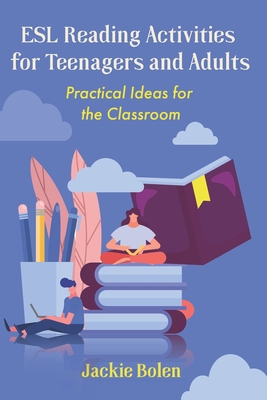 ESL Reading Activities for Teenagers and Adults: Practical Ideas for the Classroom Cover Image