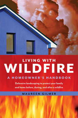 Living with Wildfire: A Homeowner's Handbook Cover Image