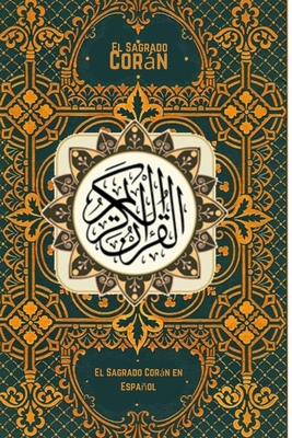 El Sagrado Corán: El Sagrado Corán en Español (Paperback)