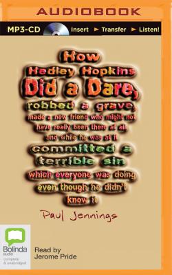How Hedley Hopkins Did a Dare... By Paul Jennings, Jerome Pride (Read by) Cover Image