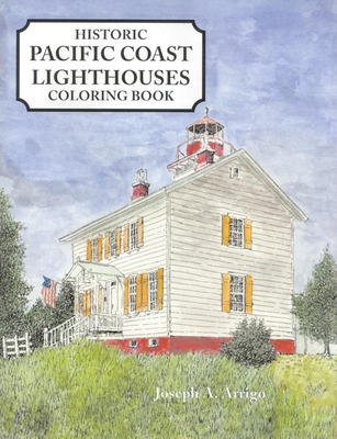 Historic Pacific Coast Lighthouses Coloring Book (Lighthouse Coloring Book)