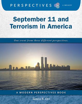 September 11 and Terrorism in America (Perspectives Library: Modern Perspectives) By Tamra B. Orr Cover Image