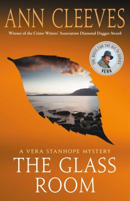 The Glass Room: A Vera Stanhope Mystery