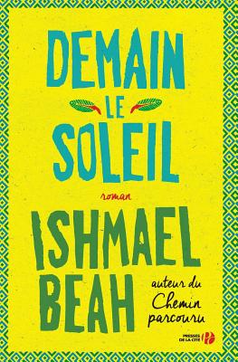 Demain, le soleil By Ishmael Beah, Alice Delarbre (Translator) Cover Image