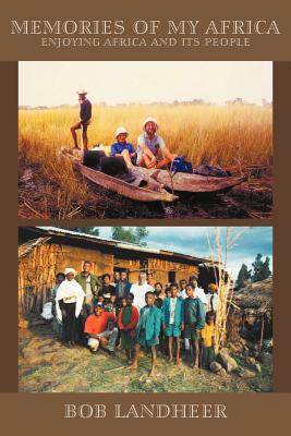 Memories of My Africa: enjoying Africa and its people Cover Image