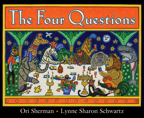 The Four Questions By Lynne Sharon Schwartz, Ori Sherman (Illustrator) Cover Image