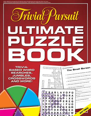 Trivial Pursuit Ultimate Puzzle Book: Trivia-based word searches, jumbles, crosswords and more! (Ultimate Puzzle Books)