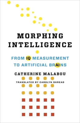 Morphing Intelligence: From IQ Measurement to Artificial Brains (Wellek Library Lectures)