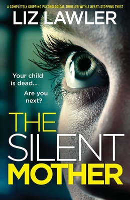 The Silent Mother: A completely gripping psychological thriller with a heart-stopping twist Cover Image
