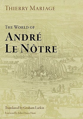 The World of André Le Nôtre (Penn Studies in Landscape Architecture)