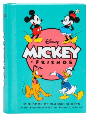 Disney: Mickey and Friends: Mini Book of Classic Shorts: From "Steamboat Willie" to "Brave Little Tailor"