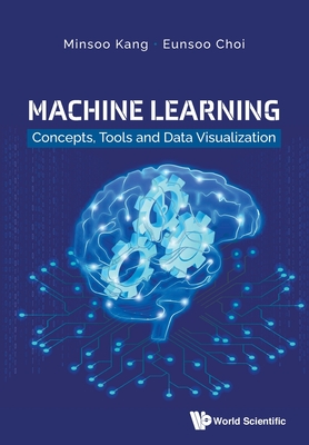 Machine Learning: Concepts, Tools and Data Visualization Cover Image
