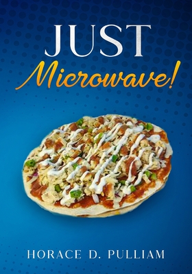 Just Microwave By Shelia E. Bell (Editor), Horace D. Pulliam Cover Image