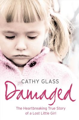 Damaged: The Heartbreaking True Story of a Forgotten Child Cover Image