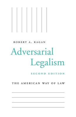 Adversarial Legalism: The American Way of Law, Second Edition Cover Image