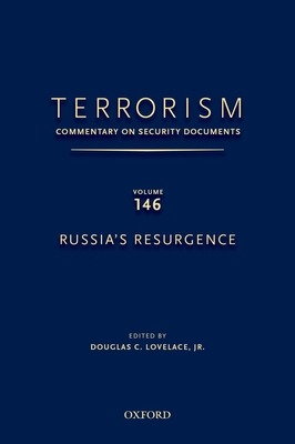 Terrorism: Commentary on Security Documents Volume 146: Russia's Resurgence By Douglas C. Lovelace Jr (Editor) Cover Image