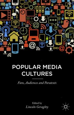 Popular Media Cultures: Fans, Audiences and Paratexts Cover Image
